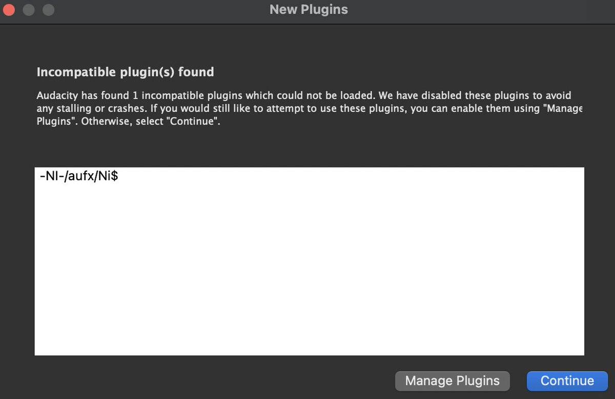 Incompatible Plugins found Error NI aufx NI macOS Audacity